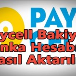 Paycell Bakiyesi Banka Hesabına Ücretsiz Nasıl Aktarılır?