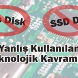 Yanlış Kullanılan Teknolojik Kavramlar #1 “Flash Disk – SSD Disk”