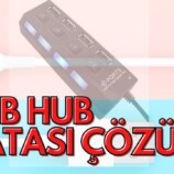 4 Port USB Hub “Aygıt Tanınmadı” Hatası Çözümü
