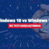 Hangisi Daha Hızlı? Windows 10 vs Windows 11